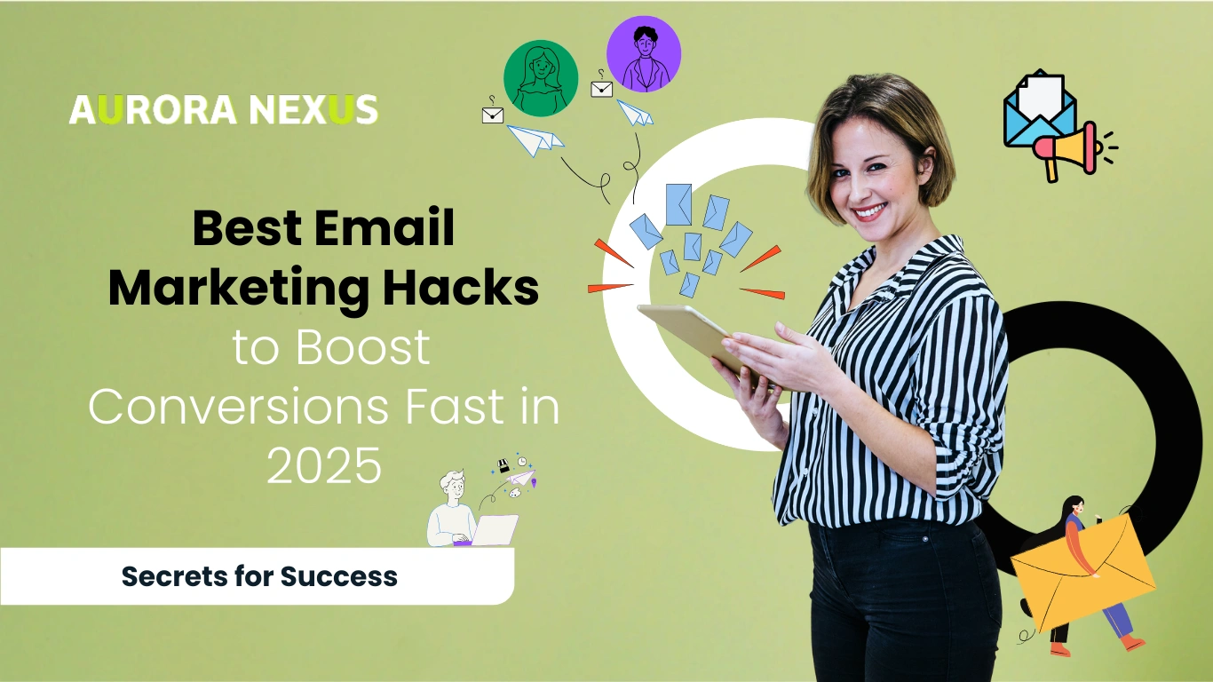 Best Email Marketing Hacks to Boost Conversions Fast in 2025