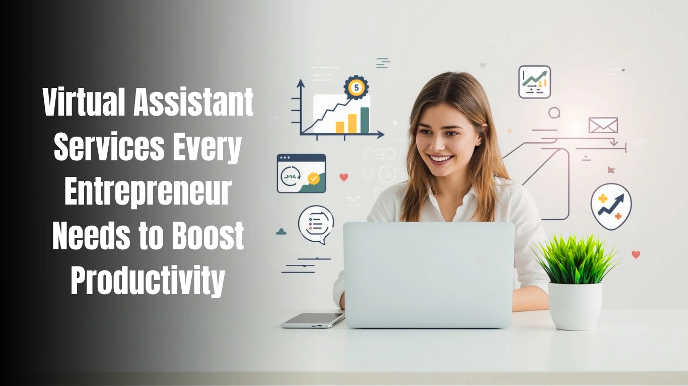 Virtual Assistant Services Every Entrepreneur Needs to Boost Productivity in 2025